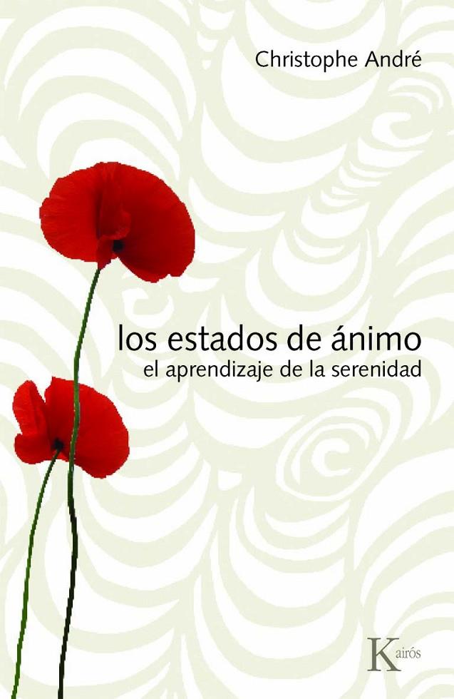 ESTADOS DE ANIMO, LOS. EL APRENDIZAJE DE LA SERENIDAD | 9788472457409 | ANDRÉ, CHRISTOPHE