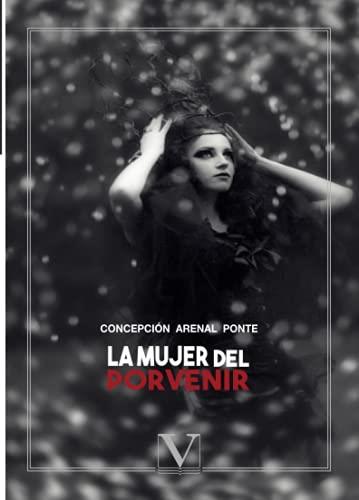 MUJER DEL PORVENIR, LA | 9788413374185 | ARENAL PONTE, CONCEPCIÓN