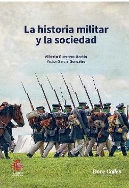 HISTORIA MILITAR Y LA SOCIEDAD, LA | 9788410830455 | GUERRERO, A.