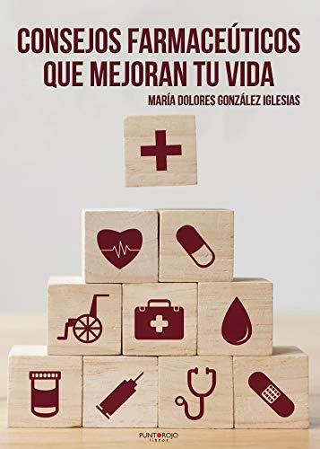 CONSEJOS FARMACEUTICOS QUE MEJORAN TU VIDA | 9788417652623 | GONZÁLEZ IGLESIAS, MARÍA DOLORES