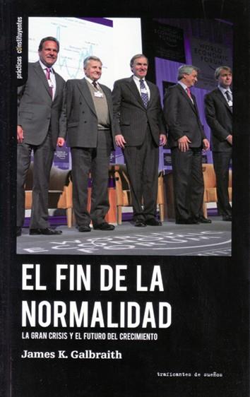 FIN DE LA NORMALIDAD, EL | 9788494806858 | GALBRAITH, JAMES K.