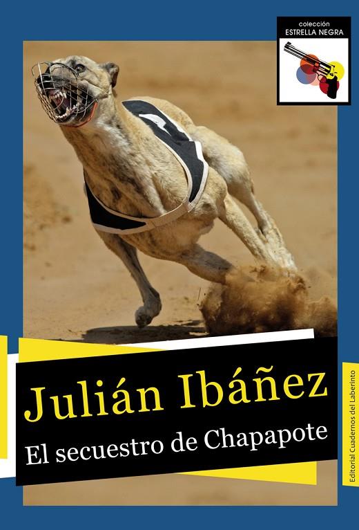 SECUESTRO DE CHAPAPOTE, EL | 9791387751128 | IBAÑEZ, JULIAN
