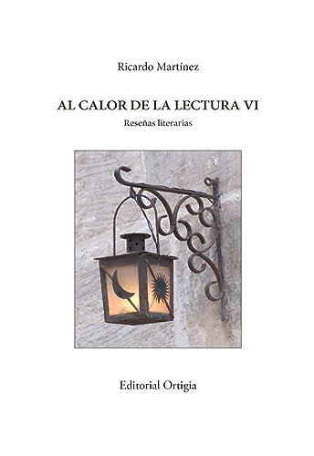 AL CALOR DE LA LECTURA VI | 9788412656992 | MARTÍNEZ-CONDE, RICARDO