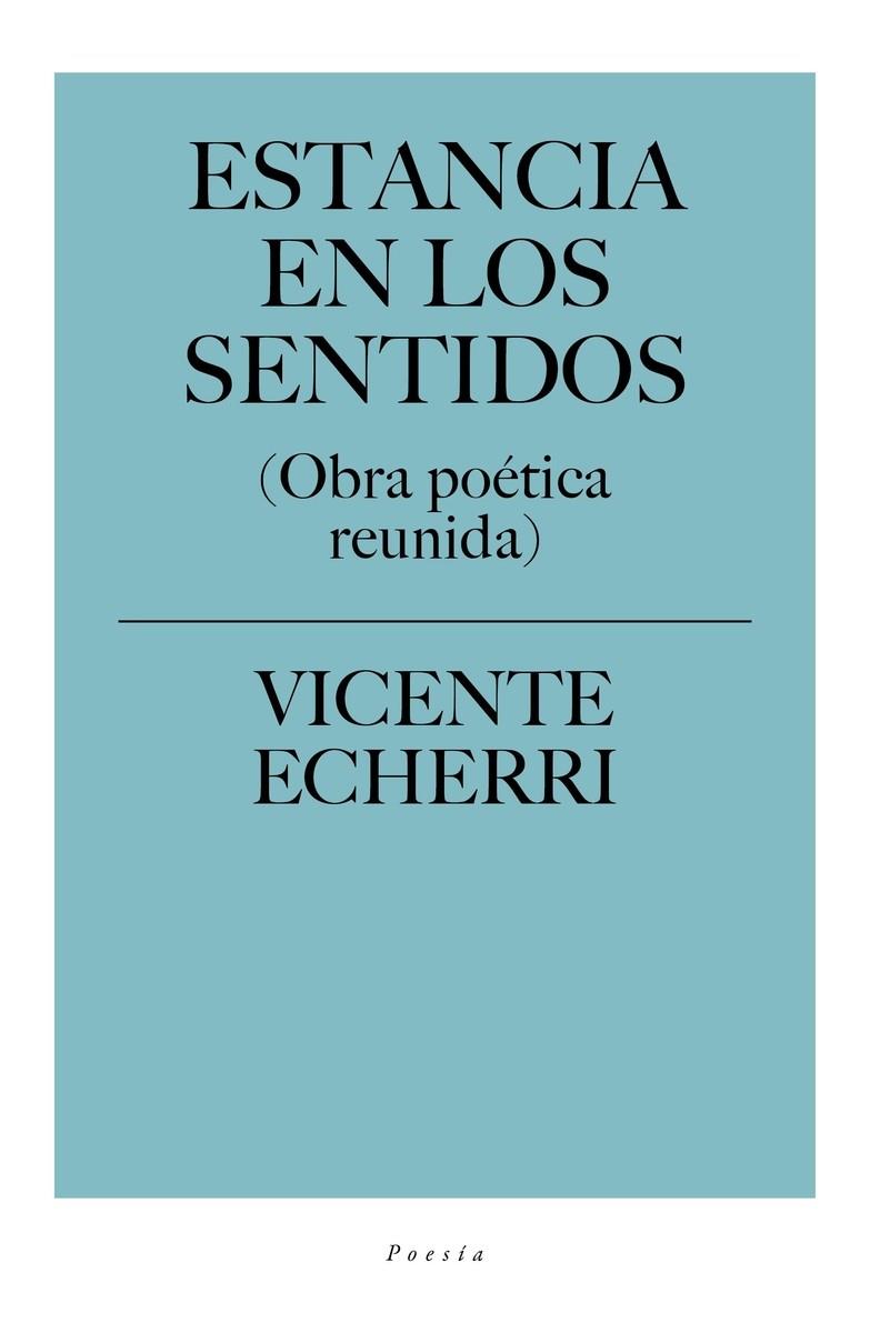 ESTANCIA EN LOS SENTIDOS | 9788417408022 | ECHERRI, VICENTE