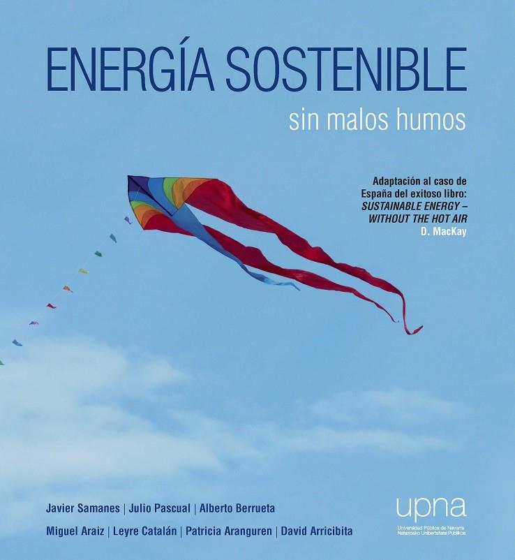 ENERGÍA SOSTENIBLE. SIN MALOS HUMOS | 9788497693530 | SAMANES PASCUAL, JAVIER / BERRUETA IRIGOYEN, ALBERTO / PASCUAL MIQUELEIZ, JULIO