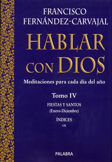 HABLAR CON DIOS. TOMO IV | 9788482398662 | FERNÁNDEZ-CARVAJAL, FRANCISCO