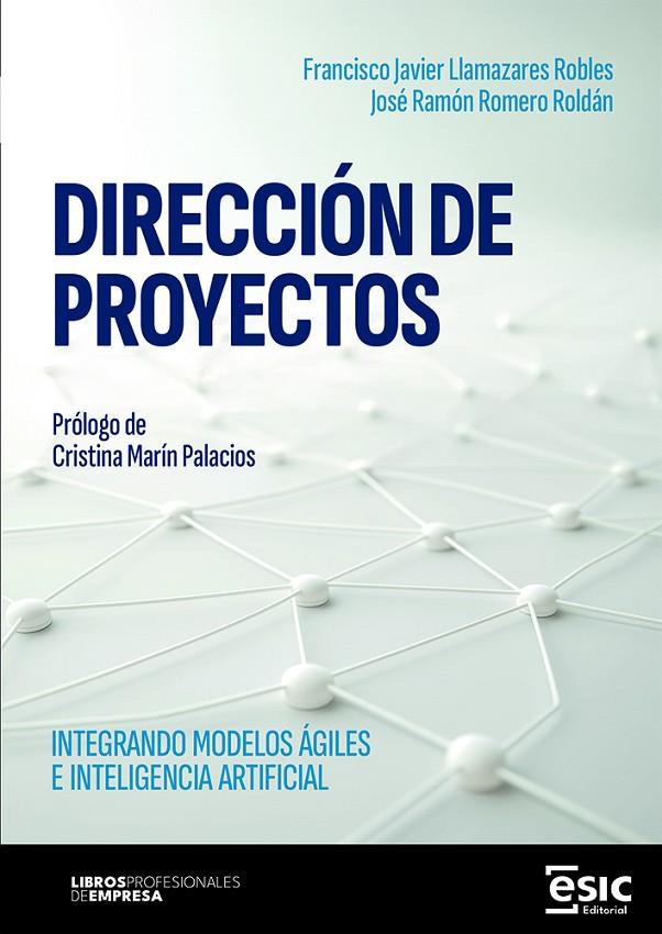 DIRECCIÓN DE PROYECTOS | 9788411922364 | LLAMAZARES ROBLES, FRANCISCO JAVIER / ROMERO ROLDÁN, JOSÉ RAMÓN