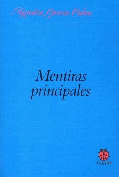 MENTIRAS PRINCIPALES | 9788485708871 | GARCIA CALVO, AGUSTIN
