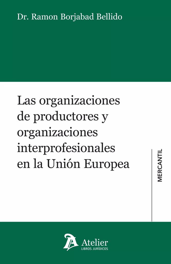 ORGANIZACIONES DE PRODUCTORES Y ORGANIZACIONES INTERPROFESIONALES, LAS | 9788419773746 | BORJABAD BELLIDO, RAMON