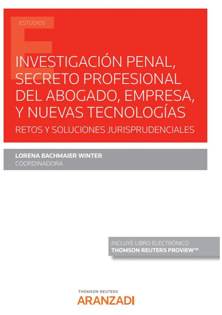 INVESTIGACION PENAL, SECRETO PROFESIONAL DEL ABOGADO, EMPRESA Y NUEVAS TECNOLOGÍAS | 9788413915623 | MARTINEZ LAGUNA, FELIX DANIEL