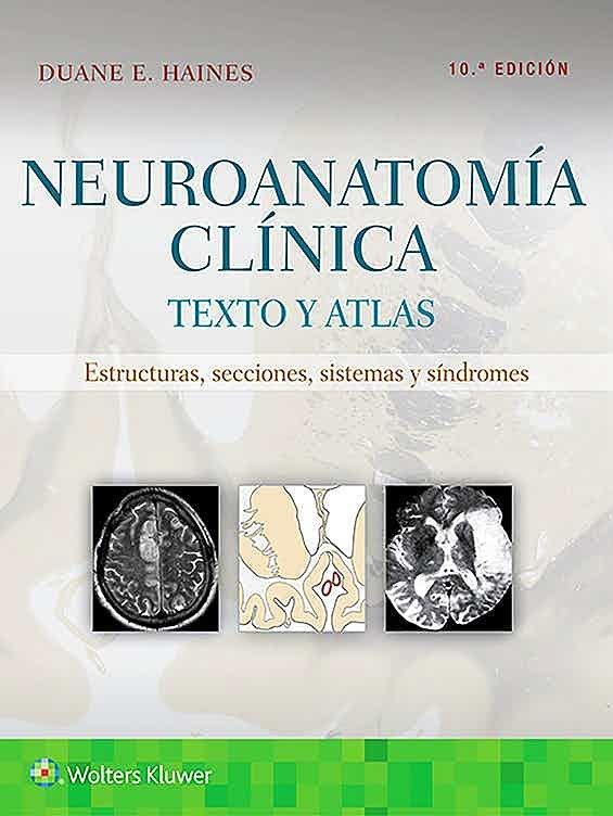 NEUROANATOMIA CLINICA (10ª  ED) TEXTO Y ATLAS | 9788418257650 | HAINES, DUANE E.