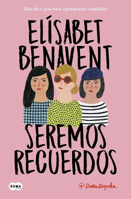 SEREMOS RECUERDOS | 9788491291602 | BENAVENT, ELÍSABET