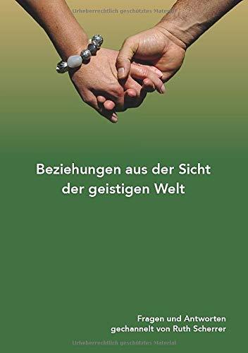 BEZIEHUNGEN AUS DER SICHT DER GEISTIGEN WELT | 9783842367135 | SCHERRER, RUTH