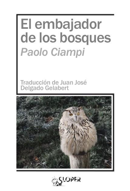 EMBAJADOR DE LOS BOSQUES, EL | 9788417200886 | CIAMPI, PAOLO