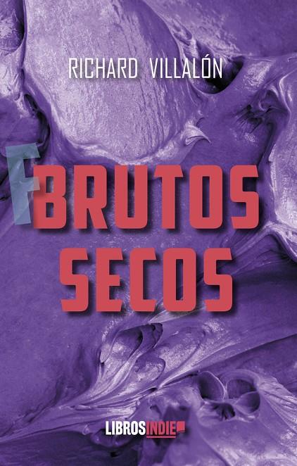 BRUTOS SECOS | 9788419671035 | VILLALÓN, RICHARD