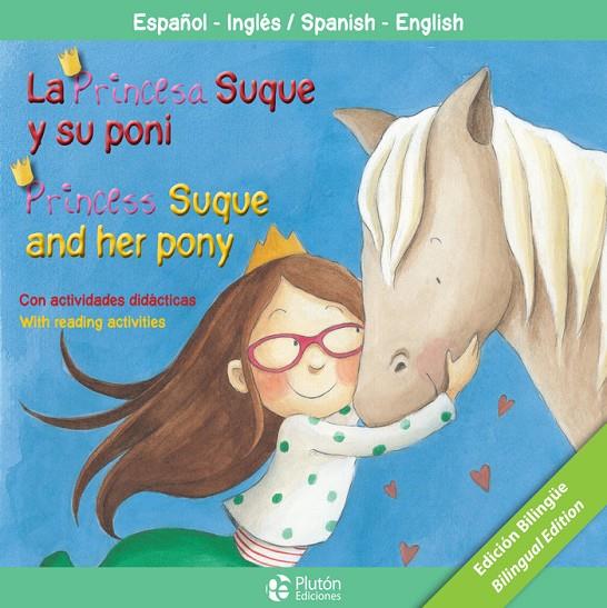 PRINCESA SUQUE Y SU PONI, LA / PRINCESS SUQUE AND HER PONY | 9788417079079 | CABRERA / BONILLA