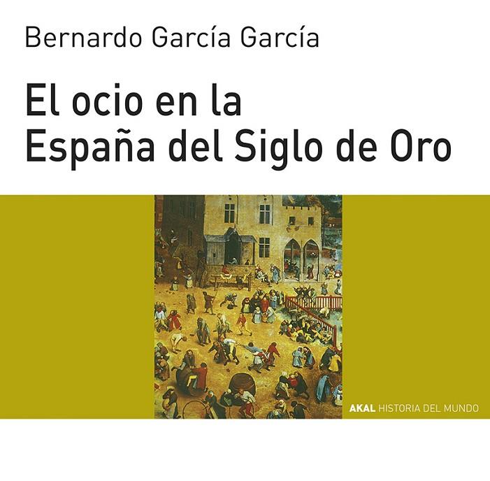 OCIO EN LA ESPAÑA DEL SIGLO DE ORO | 9788446011095 | GARCIA GARCIA, BERNARDO