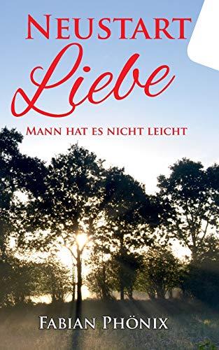 NEUSTART LIEBE | 9783750414815 | PHONIX, FABIAN