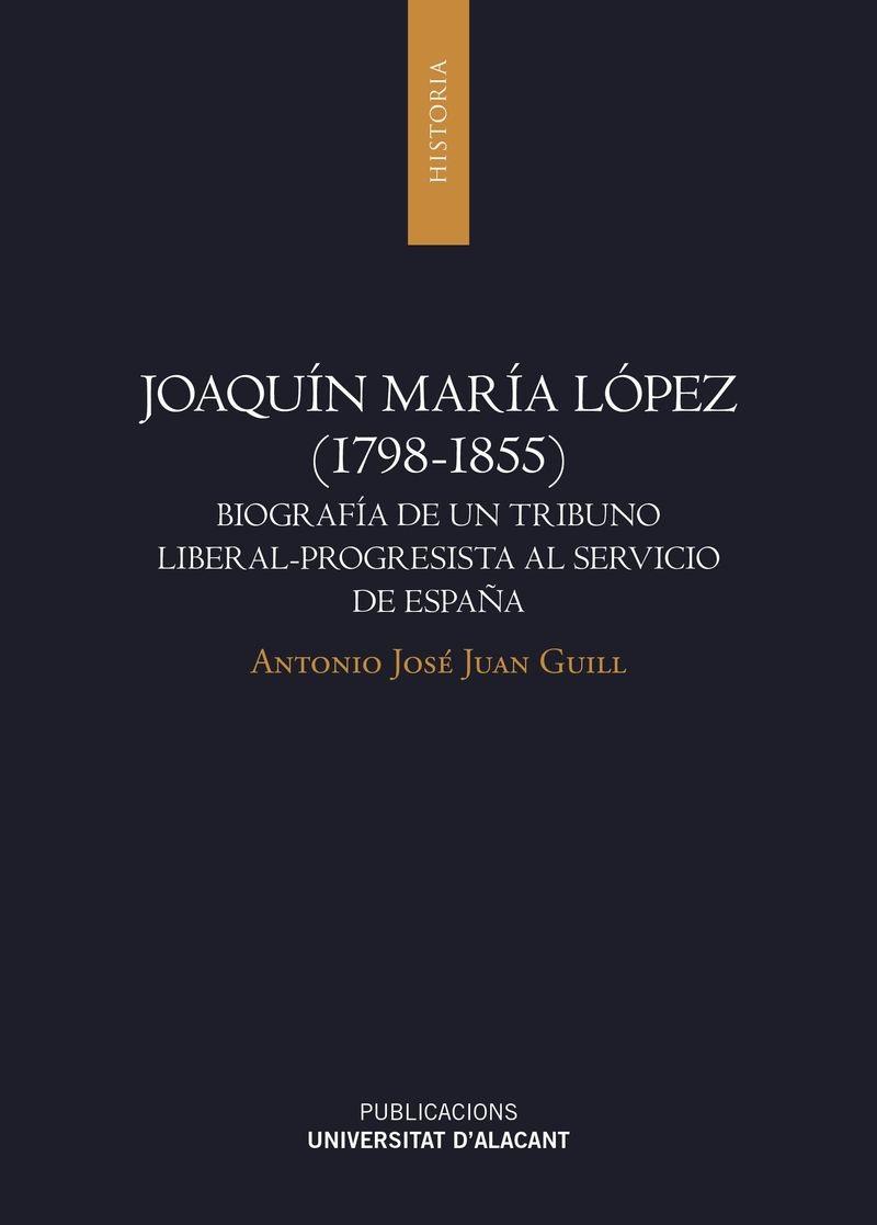 JOAQUÍN MARÍA LÓPEZ (1798-1855) | 9788497176040 | JUAN GUILL, ANTONIO JOSÉ