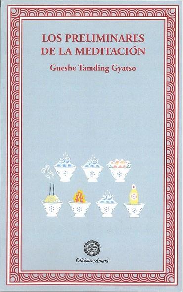 PRELIMINARES DE LA MEDITACIÓN, LOS | 9788495094759 | GYATSO, GUESHE TAMDING
