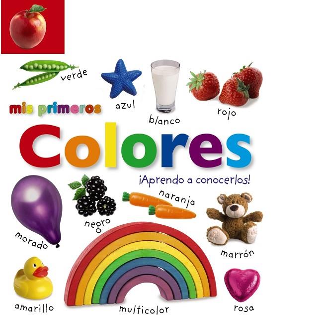 MIS PRIMEROS COLORES. ¡APRENDO A CONOCERLOS! | 9788469604458 | VARIOS AUTORES