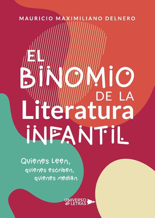 BINOMIO DE LA LITERATURA INFANTIL, EL | 9788417926489 | MAXIMILIANO DELNERO, MAURICIO