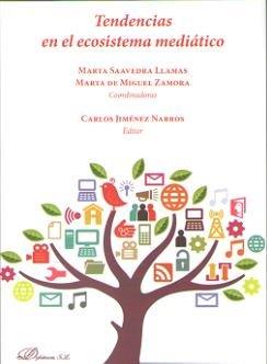TENDENCIAS EN EL ECOSISTEMA MEDIÁTICO | 9788490858530 | SAAVEDRA LLAMAS, MARTA