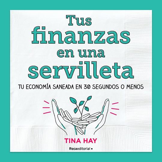 TUS FINANZAS EN UNA SERVILLETA | 9788417805913 | HAY, TINA