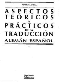 ASPECTOS TEÓRICOS Y PRÁCTICOS DE LA TRADUCCIÓN (ALEMÁN-ESPAÑOL) | 9788474817683 | ELENA GARCÍA, PILAR
