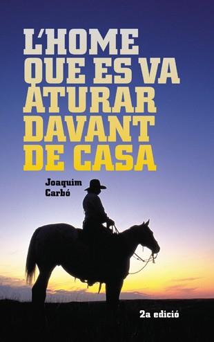 HOME QUE ES VA ATURAR DAVANT DE CASA, L' | 9788424641504 | CARBÓ, JOAQUIM