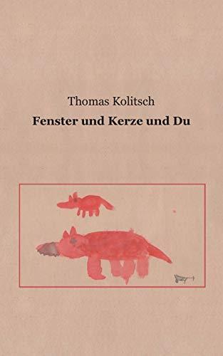 FENSTER UND KERZE UND DU | 9783750468795 | KOLITSCH, THOMAS