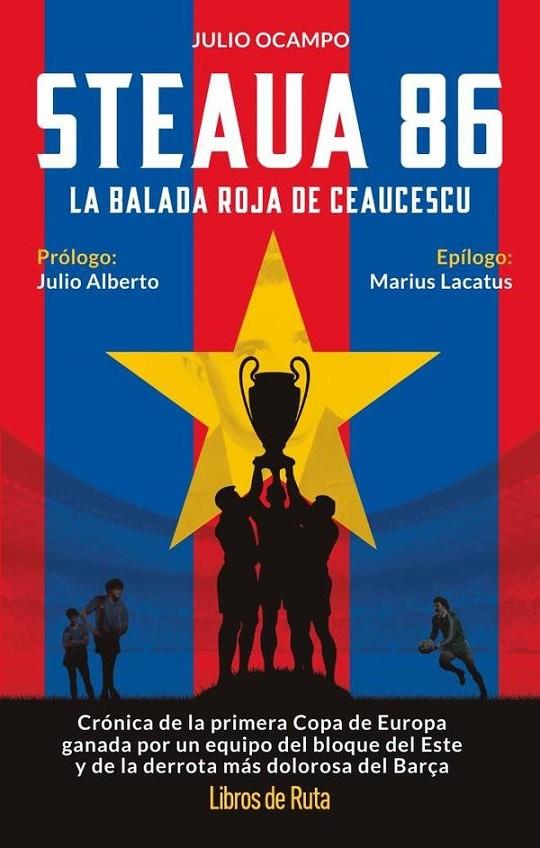 STEAUA 86. LA BALADA ROJA DE CEAUCESCU | 9791387955328 | OCAMPO FORTUNA, JULIO