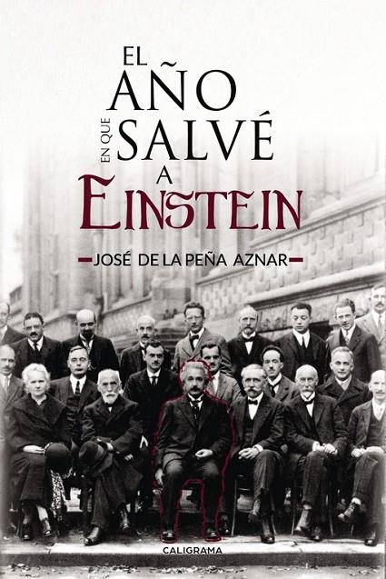 AÑO EN QUE SALVÉ A EINSTEIN, EL | 9788417234812 | DE LA PEÑA AZNAR, JOSÉ