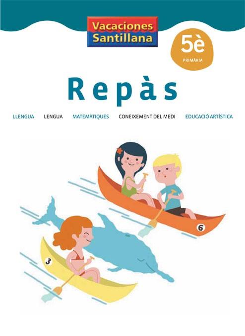 VACANCES SANTILLANA 5 PRIMARIA REPÀS | 9788484359067