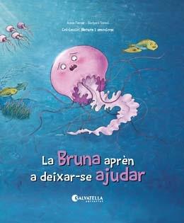 BRUNA APREN A DEIXAR-SE AJUDAR, LA | 9788417841249 | FERRER, ANNA / SANSO, BARBARA