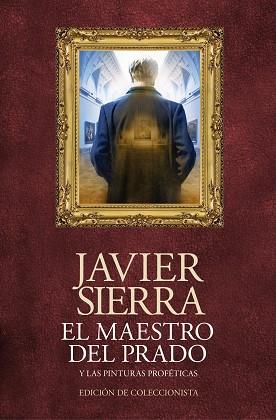 MAESTRO DEL PRADO, EL (EDICIÓN DE COLECCIONISTA) | 9788408120483 | SIERRA, JAVIER