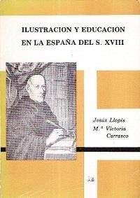 ILUSTRACIÓN Y EDUCACIÓN EN LA ESPAÑA S.XVIII | 9788437002262 | LLOPIS, JESUS