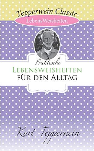 PRAKTISCHE LEBENSWEISHEITEN FUR DEN ALLTAG | 9783750431621 | TEPPERWEIN, KURT