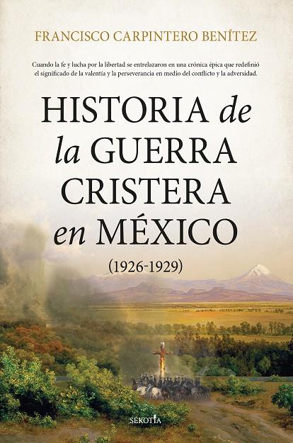 HISTORIA DE LA GUERRA CRISTERA EN MÉXICO (1926-1929) | 9788418414800 | CARPINTERO BENÍTEZ, FRANCISCO