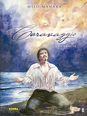 CARAVAGGIO 02 : LA GRACIA | 9788467934939 | MANARA, MILO