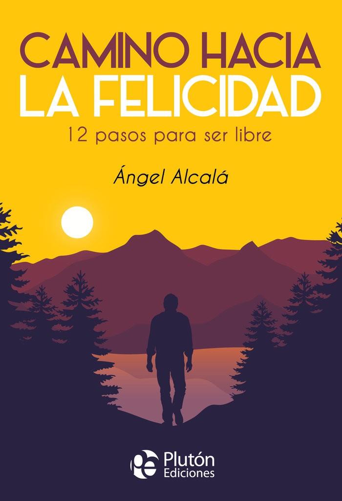 CAMINO HACIA LA FELICIDAD | 9788418211294 | ALCALÁ, ANGEL