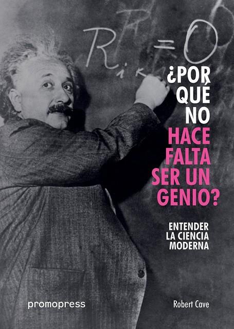 POR QUE NO HACE FALTA SER UN GENIO | 9788416851119 | CAVE, ROBERT