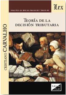 TEORIA DE LA DECISION TRIBUTARIA | 9789567799770 | CARVALHO, CRISTIANO