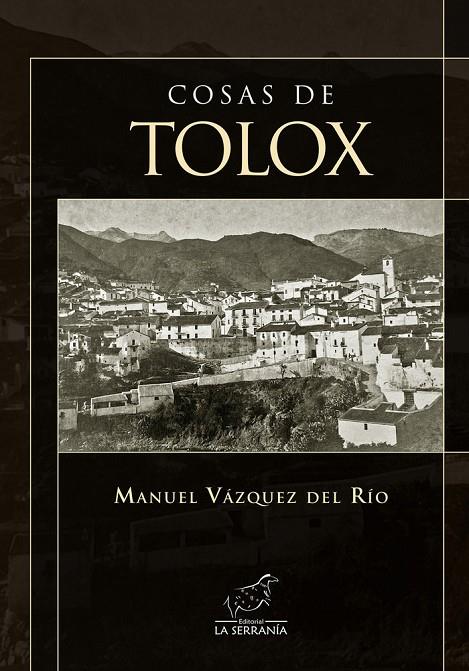 COSAS DE TOLOX | 9788415588900 | VAZQUEZ DEL RIO, MANUEL