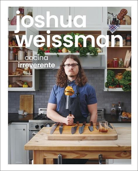 JOSHUA WEISSMAN COCINA IRREVERENTE | 9780241565681 | WEISSMAN, JOSHUA