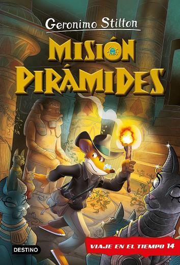 VIAJE EN EL TIEMPO 14. MISIÓN PIRÁMIDES | 9788408269861 | STILTON, GERONIMO