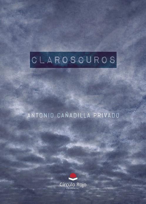 CLAROSCUROS | 9788410618961 | CAÑADILLA PRIVADO, ANTONIO