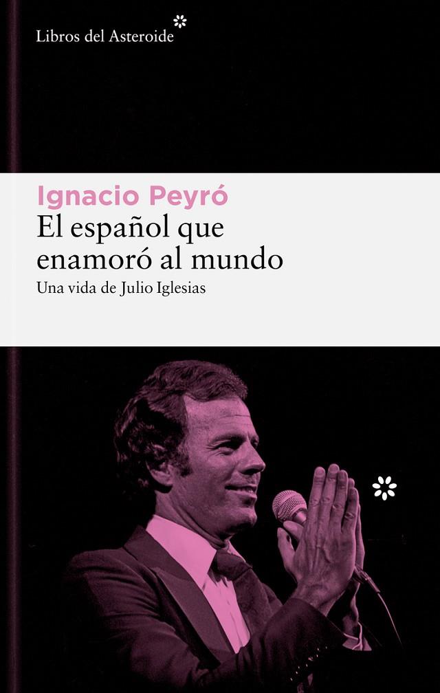 ESPAÑOL QUE ENAMORÓ AL MUNDO, EL | 9788419089861 | PEYRO, IGNACIO