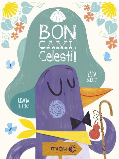 BON CAMÍ, CELESTÍ! | 9788417272777 | IGLESIAS / SANCHEZ