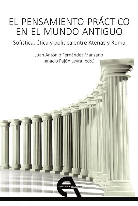 PENSAMIENTO PRACTICO EN EL MUNDO ANTIGUO, EL | 9788415906988 | PAJÓN LEYRA, IGNACIO